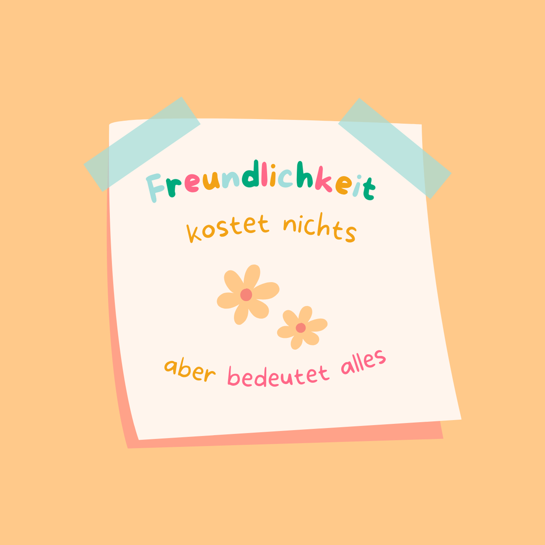 Post-It - Freundlichkeit kostet nichts, aber bedeutet alles